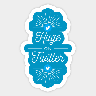 Huge On Twitter Sticker